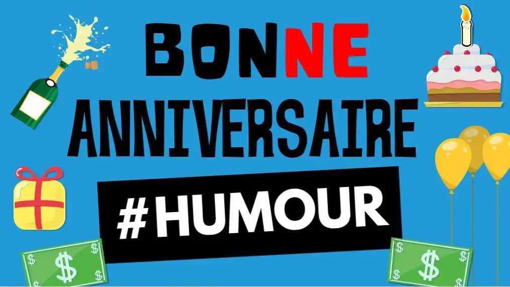 Bonne Anniversaire Humoristique